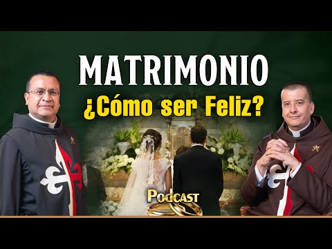 ? Matrimonio: ¿Cómo ser FELIZ? | Podcast de los Heraldos - Episodio 7