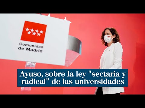 Ayuso sobre la ley sectaria y radical de las universidades: Es un nuevo asalto de Podemos