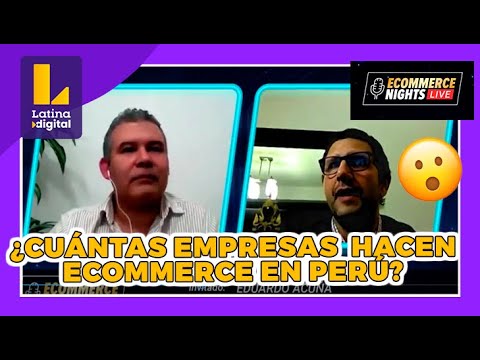 ? Ecommerce Nights (programa 5) ? ¿Cuántas empresas hacen ecommerce en el Perú