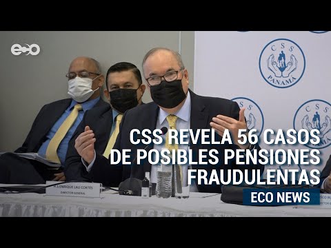 Caja de Seguro Social revela 56 casos de posibles pensiones fraudulentas | ECO News