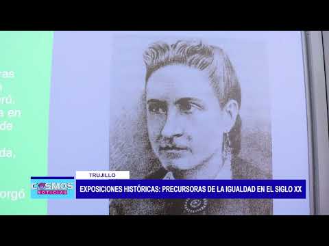 Trujillo: Exposiciones históricas: Precursoras de la igualdad en el siglo XX
