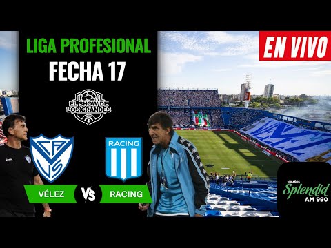 VÉLEZ vs RACING CLUB EN VIVO desde el AMALFITANI | Relato EMOCIONANTE - Liga Profesional