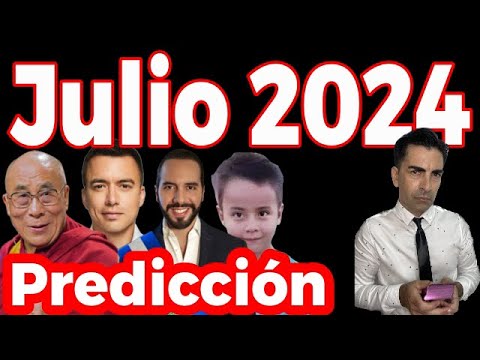 PREDICCIONES MUNDIALES DEL MES DE JULIO 2024 ADELANTOS EXCLUSIVOS