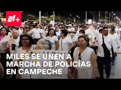 Miles se solidarizan con Policías de Campeche; Exigen renuncia de Marcela Muñoz - En Punto