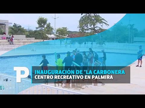 Inauguración de La Carbonera centro recreativo en Palmira I11.07.2023I TPNoticias