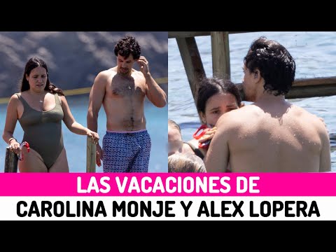 CAROLINA MONJE y ÁLEX LOPERA así están siendo sus PRIMERAS VACACIONES como MARIDO y MUJER