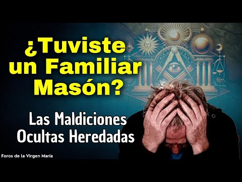 ¿Tuviste algún Familiar Masón? Las Maldiciones Ocultas que puedes Heredar [según los Exorcistas]