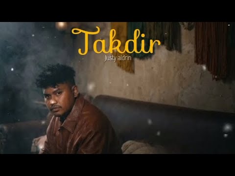 LIRIK LAGU || TAKDIR || @JUSTYALDRINOFFICIAL (LIRIK)