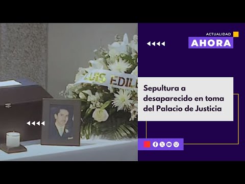Familiares dieron sepultura a un desaparecido en la toma del Palacio de Justicia