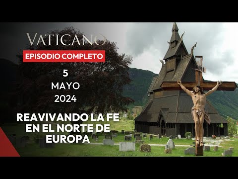 VATICANO - 2024-05-05 - REVIVIENDO LA FE EN EL NORTE DE EUROPA