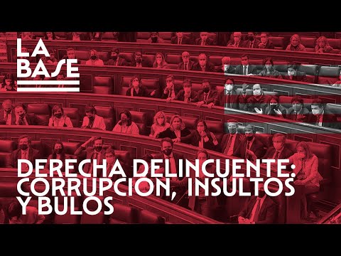 La Base #39 - Derecha delincuente: corrupción, insultos y bulos