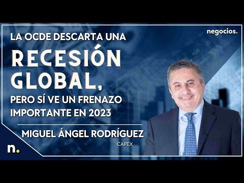 La OCDE descarta una recesión global, pero sí ve un frenazo importante en 2023