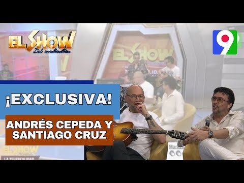 ¡Exclusiva! Andrés Cepeda y Santiago Cruz | El Show del Mediodía