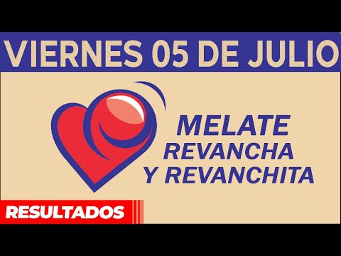 Resultado del sorteo de Melate, Revancha y Revanchita del Viernes 5 de Julio de del 2024.