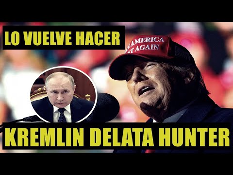 DONALD PIDE FAVOR A PUTIN KREMLIN DELATA A HUNTER INVOLUCRADO UCRANIA VIENE ESCASES ALIMENTOS