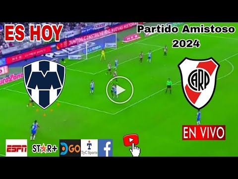 Monterrey vs. River Plate en vivo, donde ver, a que hora juega Monterrey vs. River Amistoso 2024