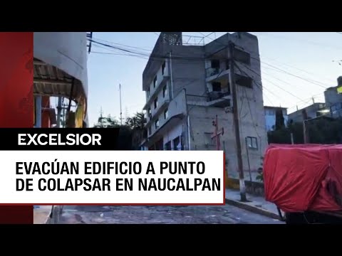 Edificio a punto de desplomarse en Naucalpan pone en peligro a familias