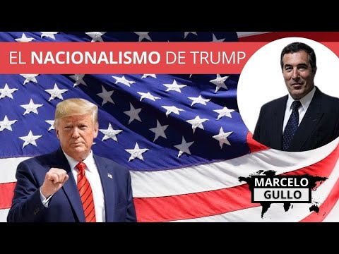 El NACIONALISMO de Trump. Dr. Marcelo Gullo