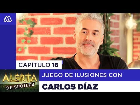 Alerta de Spoiler - Capítulo 16: Juego de Ilusiones con Carlos Díaz