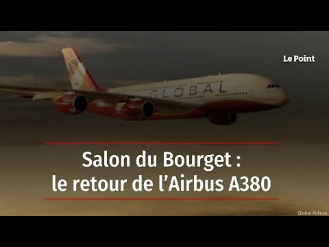 Salon du Bourget : le retour de l’Airbus A380
