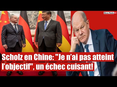 « Je n’ai pas atteint l’objectif » : l’échec de Scholz en Chine révélé