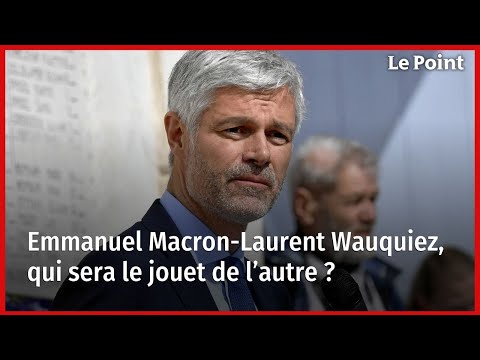 Emmanuel Macron-Laurent Wauquiez, qui sera le jouet de l’autre ?