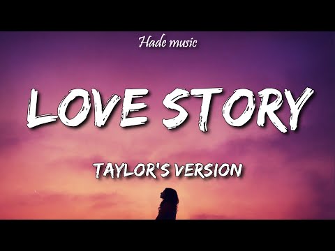 Taylor Swift - Love Story (Taylor’s Version) (Lyrics)