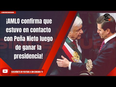 ¡AMLO confirma que estuvo en contacto con Pen?a Nieto luego de ganar la presidencia!