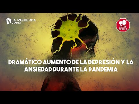 ? CIENCIA | Dramático aumento de la depresión y la ansiedad durante la pandemia