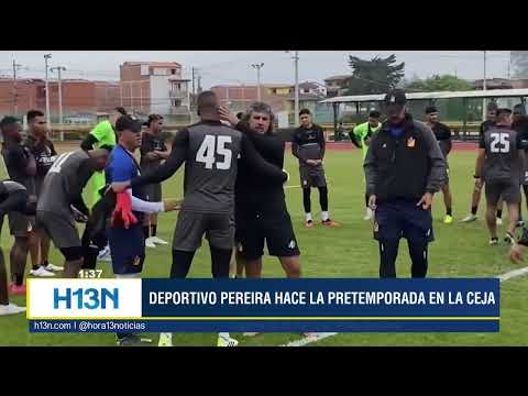 Deportivo Pereira hace la pretemporada en La Ceja