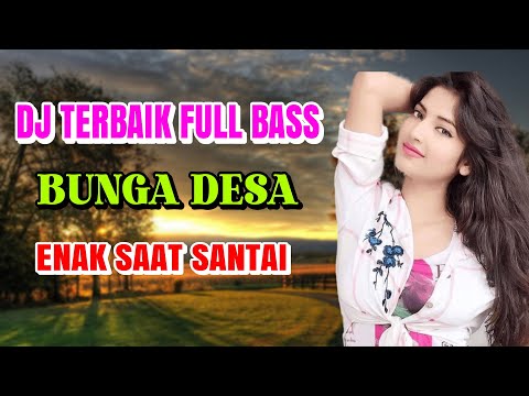 BUNGA DESA (H. RHOMA IRAMA ) DJ DANGDUT FULL BASS ENAK DIDENGAR BUAT TEMAN KERJA