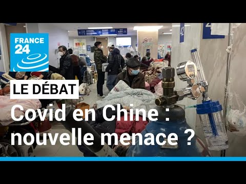 LE DÉBAT - Covid en Chine : une nouvelle menace ? • FRANCE 24