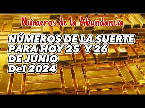 Números para hoy 25 y 26 de junio del 2024  números de la suerte para hoy