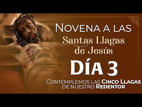 Novena a las Santas y Gloriosas Llagas de Jesús ? Día 3  #novena