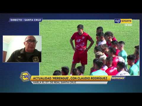 La actualidad ‘Merengue’, con Claudio Rodríguez. Habla el DT. de Real Santa Cruz.
