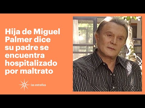 Hija de Miguel Palmer acusa a la pareja de su padre de maltrato y abuso | Las Estrellas