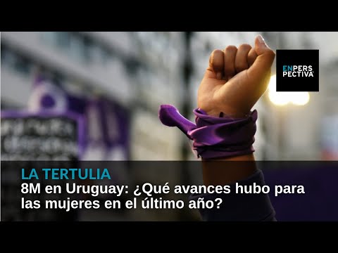 8M en Uruguay: ¿Qué avances hubo para las mujeres en el último año?