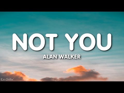 Alan Walker - Not You (Lyrics) ft. Emma Steinbakken