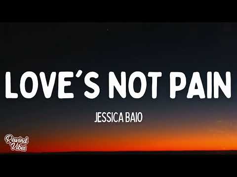 Jessica Baio - love's not pain (Lyrics)