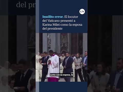 Insólito error: el locutor del Vaticano presentó a Karina Milei como la esposa del presidente