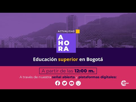 Educación superior en Bogotá | ? EN VIVO | AHORA
