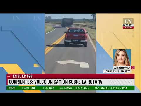 Corrientes: volcó un camión sobre la ruta 14; impactantes imágenes