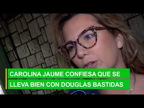 Carolina Jaume confiesa que se lleva bien con Douglas Bastidas | LHDF | Ecuavisa