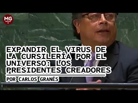 EXPANDIR EL VIRUS DE LA CURSILERÍA POR EL UNIVERSO: LOS PRESIDENTES CREADORES  Por Carlos Granés