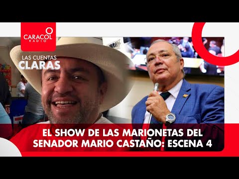 #LasCuentasClaras: El show de las marionetas del senador Mario Castaño: escena 4