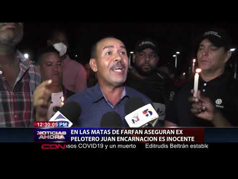 En Las Matas de Farfán dicen expelotero Juan Encarnación es inocente