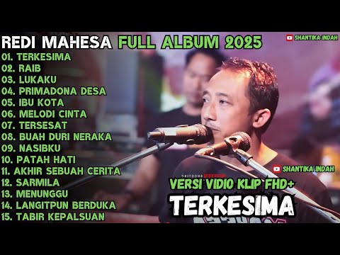 TERKESIMA - RAIB - LUKAKU - PRIMADONA DESA CAK REDI MAHESA MUSIK FULL ALBUM TERBARU 2025