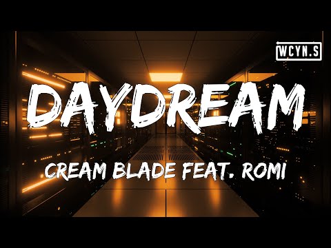 Cream Blade - Daydream (feat. romi)  (Lyrics)
