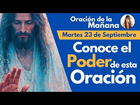 ORACIÓN DE LA MAÑANA,  Conoce el PODER de esta Oración