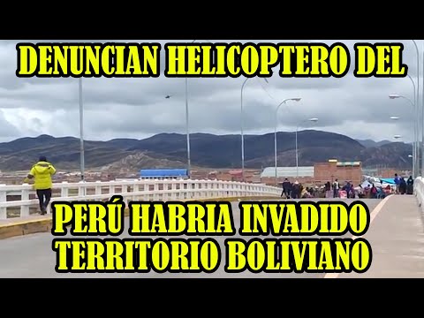 HELICOPTERO DEL EJERCITO PERUANO HABRIA INVADIDO CIELO DE BOLIVIA EN DESAGUADERO..